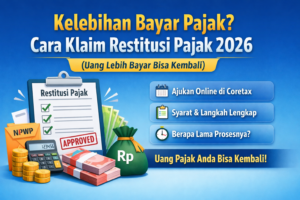 Kelebihan Bayar Pajak? Cara Klaim Restitusi Pajak (Uang Bisa Kembali)