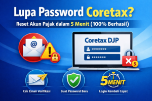 Lupa Password Coretax? Cara Reset Akun Coretax Pajak dalam 5 Menit (100% Berhasil)