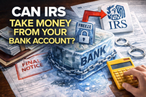 Can IRS Take Money From Your Bank Account? What You Need to Know