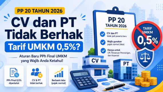 Apakah CV dan PT Tidak Berhak Tarif UMKM 0,5%? Ini Penjelasan PP 20 Tahun 2026